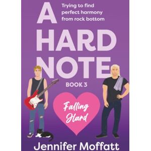 Moffatt, Jennifer A Hard Note: 3 (Falling Hard) Moffatt, Jennifer A Hard Note: 3 (Falling Hard)
