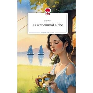 LilyWitt Es war einmal Liebe. Life is a Story story.one LilyWitt Es war einmal Liebe. Life is a Story story.one