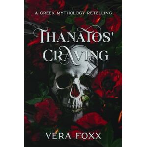 Foxx, Vera Thanatos' Craving (Under the Moon: God Series) Foxx, Vera Thanatos' Craving (Under the Moon: God Series)