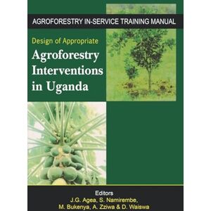Design of Appropriate Agroforestry Interventions in Uganda Design of Appropriate Agroforestry Interventions in Uganda
