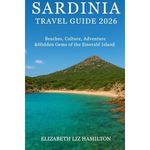 LIZ HAMILTON, ELIZABETH SARDINAL TRAVEL GUIDE 2026: Explore Beaches, Mountains, Cuisine & Culture. LIZ HAMILTON, ELIZABETH SARDINAL TRAVEL GUIDE 2026: Explore Beaches, Mountains, Cuisine & Culture.