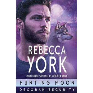 York, Rebecca Hunting Moon: 12 (Decorah Security 2.0) York, Rebecca Hunting Moon: 12 (Decorah Security 2.0)
