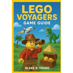 YOUNG, BLAKE RAY Lego Voyagers Game Guide: From Beginner to Expert: Strategies, Tips, and Secrets You Can’t Miss YOUNG, BLAKE RAY Lego Voyagers Game Guide: From Beginner to Expert: Strategies, Tips, and Secrets You Can’t Miss