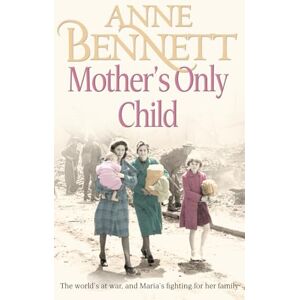 Bennett, Anne MOTHER'S ONLY CHILD Bennett, Anne MOTHER'S ONLY CHILD