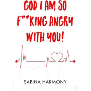 Harmony, Sabina God I Am So F**king Angry with You! Harmony, Sabina God I Am So F**king Angry with You!