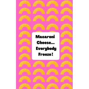 Bloom, Enrich, Educate, Macaroni Cheese...Everybody Freeze!: A5 Funny, notebook for teachers, youth workers, church groups, afterschool leaders and more! Bloom, Enrich, Educate, Macaroni Cheese...Everybody Freeze!: A5 Funny, notebook for teachers, youth workers, church groups, afterschool leaders and more!