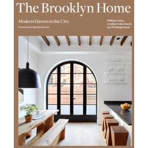 Caleo, Lyndsey Brooklyn Home: Modern Havens in the City Caleo, Lyndsey Brooklyn Home: Modern Havens in the City