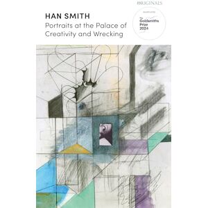 Smith, Han Portraits at the Palace of Creativity and Wrecking: SHORTLISTED FOR THE GOLDSMITHS PRIZE 2024 Smith, Han Portraits at the Palace of Creativity and Wrecking: SHORTLISTED FOR THE GOLDSMITHS PRIZE 2024