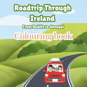 Digital Designs, KLH Roadtrip Through Ireland – From Dublin to Donegal: A Fun Kids’ Travel Colouring & Activity Book: Explore 10 Irish Counties with Colouring Pages, Fun ... Drawing Prompts, and a Travel Journal for Kid Digital Designs, KLH Roadtrip Through Ireland – From Dublin to Donegal: A Fun Kids’ Travel Colouring & Activity Book: Explore 10 Irish Counties with Colouring Pages, Fun ... Drawing Prompts, and a Travel Journal for Kid