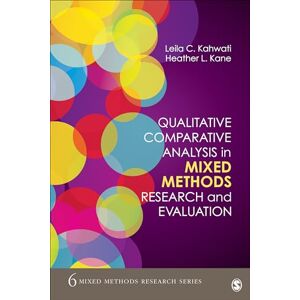 Kahwati, Leila Qualitative Comparative Analysis in Mixed Methods Research and Evaluation (Mixed Methods Research Series) Kahwati, Leila Qualitative Comparative Analysis in Mixed Methods Research and Evaluation (Mixed Methods Research Series)