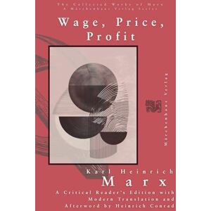 Marx, Karl Wage, Price, Profit Marx, Karl Wage, Price, Profit