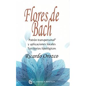 Orozco, Dr. Ricardo Flores de Bach, patrón transpersonal®: y aplicaciones locales. Territorios tipológicos Orozco, Dr. Ricardo Flores de Bach, patrón transpersonal®: y aplicaciones locales. Territorios tipológicos