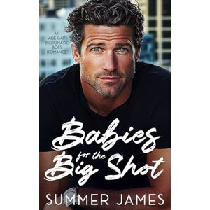 James, Summer Babies for the Big Shot: An Age Gap Billionaire Boss Romance (Happy Ever Alpha Daddies) James, Summer Babies for the Big Shot: An Age Gap Billionaire Boss Romance (Happy Ever Alpha Daddies)