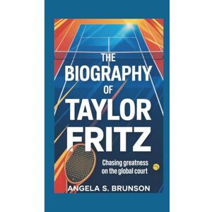 S. Brunson, Angela The biography of: Chasing Greatness on the Global Court S. Brunson, Angela The biography of: Chasing Greatness on the Global Court