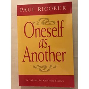 Ricoeur, Paul Oneself as Another Ricoeur, Paul Oneself as Another