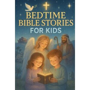 P Elira, Ashcroft Bedtime Bible Stories for Kids: Discover Bedtime Bible Stories of Faith, Courage & Inspiring Lessons! (A Must-Have for Kids & Families) P Elira, Ashcroft Bedtime Bible Stories for Kids: Discover Bedtime Bible Stories of Faith, Courage & Inspiring Lessons! (A Must-Have for Kids & Families)