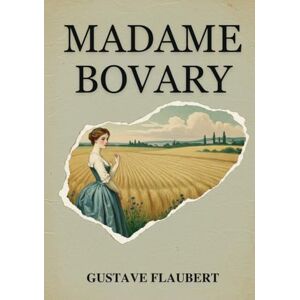 FLAUBERT, GUSTAVE Madame Bovary FLAUBERT, GUSTAVE Madame Bovary
