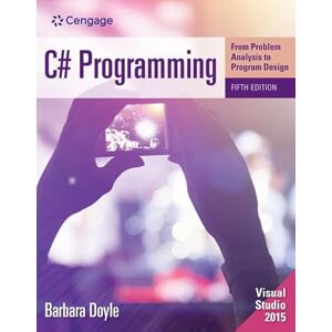 Doyle, Barbara C# Programming: From Problem Analysis to Program Design Doyle, Barbara C# Programming: From Problem Analysis to Program Design