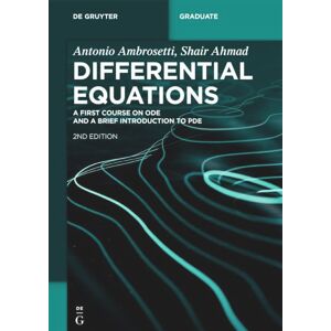 Shair Ahmad Differential Equations: A First Course on ODE and a Brief Introduction to PDE (De Gruyter Textbook) Shair Ahmad Differential Equations: A First Course on ODE and a Brief Introduction to PDE (De Gruyter Textbook)