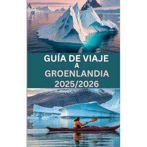 Morgan, Nathan GUÍA DE VIAJE A GROENLANDIA 2025/2026: Explora los fiordos helados de Ilulissat, la mágica aurora boreal y la auténtica vida ártica. Morgan, Nathan GUÍA DE VIAJE A GROENLANDIA 2025/2026: Explora los fiordos helados de Ilulissat, la mágica aurora boreal y la auténtica vida ártica.