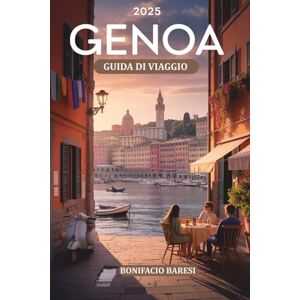 Baresi, Bonifacio GENOA: GUIDA DI VIAGGIO Baresi, Bonifacio GENOA: GUIDA DI VIAGGIO
