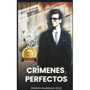 Marengo Ríos, Fermín Crímenes perfectos: Novela de misterio y thriller con abogados y policías corruptos Marengo Ríos, Fermín Crímenes perfectos: Novela de misterio y thriller con abogados y policías corruptos