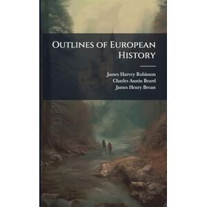 Robinson Outlines of European History Robinson Outlines of European History