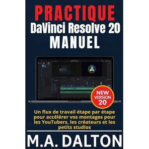 DALTON, M.A. Praktisch DaVinci Resolve 20 Benutzerhandbuch: Ein Schritt-für-Schritt-Workflow zur Beschleunigung Ihrer Bearbeitungen für YouTuber, Kreative und kleine Studios DALTON, M.A. Praktisch DaVinci Resolve 20 Benutzerhandbuch: Ein Schritt-für-Schritt-Workflow zur Beschleunigung Ihrer Bearbeitungen für YouTuber, Kreative und kleine Studios