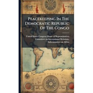 Peacekeeping In The Democratic Republic Of The Congo Peacekeeping In The Democratic Republic Of The Congo