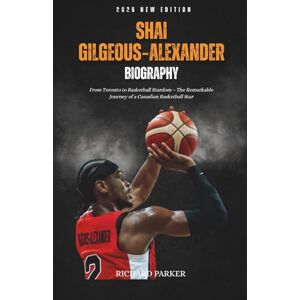 Parker, Richard Shai Gilgeous‑Alexander biography: The Rise of a Canadian Basketball Star 2025 New edition: From Toronto to Basketball Stardom . The Remarkable Journey of a Canadian Basketball Star Parker, Richard Shai Gilgeous‑Alexander biography: The Rise of a Canadian Basketball Star 2025 New edition: From Toronto to Basketball Stardom . The Remarkable Journey of a Canadian Basketball Star
