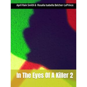 Smith, April Rain In The Eyes Of A Killer 2 Smith, April Rain In The Eyes Of A Killer 2