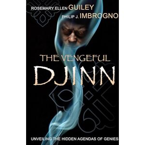 Guiley, Rosemary Ellen The Vengeful Djinn: Unveiling the Hidden Agenda of Genies Guiley, Rosemary Ellen The Vengeful Djinn: Unveiling the Hidden Agenda of Genies