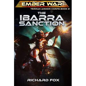 Fox, Richard The Ibarra Sanction: 2 (Terran Armor Corps) Fox, Richard The Ibarra Sanction: 2 (Terran Armor Corps)