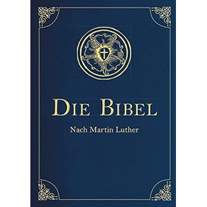 Luther, Martin Die Bibel Altes und Neues Testament nach Martin Luther. In Cabra-Leder gebunden mit Goldprägung: Die heilige Schrift Mit über 200 historischen Illustrationen Luther, Martin Die Bibel Altes und Neues Testament nach Martin Luther. In Cabra-Leder gebunden mit Goldprägung: Die heilige Schrift Mit über 200 historischen Illustrationen