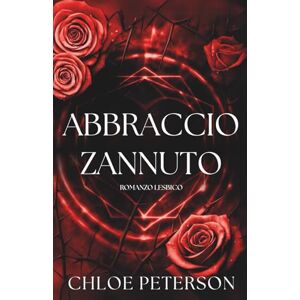 Peterson, Chloe Abbraccio Zannuto (Il Coven di Leyore) Peterson, Chloe Abbraccio Zannuto (Il Coven di Leyore)