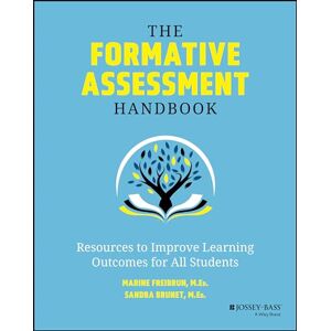 Freibrun, Marine The Formative Assessment Handbook: Resources to Improve Learning Outcomes for All Students Freibrun, Marine The Formative Assessment Handbook: Resources to Improve Learning Outcomes for All Students