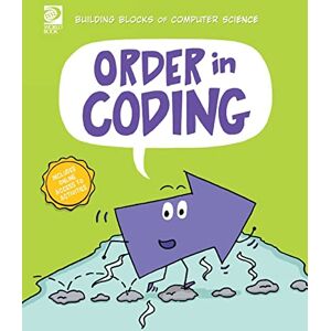 Gonzalez, Echo Elise Order in Coding (Building Blocks of Computer Science) Gonzalez, Echo Elise Order in Coding (Building Blocks of Computer Science)