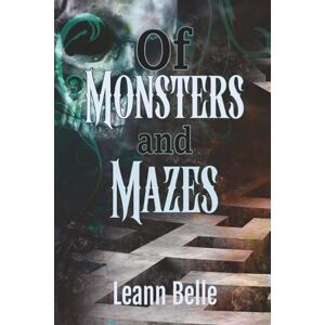 Belle, Leann Of Monsters and Mazes: (A Dark Romance Labyrinth Retelling) (Vicious Wonders) Belle, Leann Of Monsters and Mazes: (A Dark Romance Labyrinth Retelling) (Vicious Wonders)