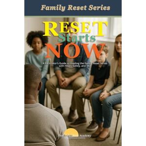 Kershaw, Aaron B Reset Starts Now: A Facilitator’s Guide to Leading the Family Reset Series with Heart, Safety, and Skill: Family Reset Series: A Faith-Friendly Emotional Healing Toolkit for Parents, Teens, and Kids Kershaw, Aaron B Reset Starts Now: A Facilitator’s Guide to Leading the Family Reset Series with Heart, Safety, and Skill: Family Reset Series: A Faith-Friendly Emotional Healing Toolkit for Parents, Teens, and Kids