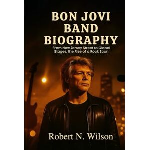 Wilson BON JOVI BAND BIOGRAPHY: From new Jersey street to global stages, the rise of a rock icon Wilson BON JOVI BAND BIOGRAPHY: From new Jersey street to global stages, the rise of a rock icon
