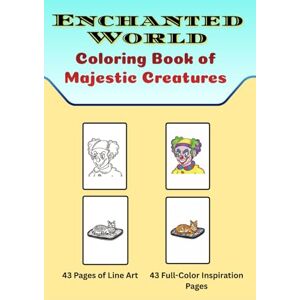 tiwari, Mr. shiva kant Enchanted World: An 86-Page Coloring Book of Majestic Creatures and Detailed Designs: Animals, Dragons, Nature & More! Hours of Creative Relaxation ... Line Art and 43 Full-Color Inspiration Pages tiwari, Mr. shiva kant Enchanted World: An 86-Page Coloring Book of Majestic Creatures and Detailed Designs: Animals, Dragons, Nature & More! Hours of Creative Relaxation ... Line Art and 43 Full-Color Inspiration Pages