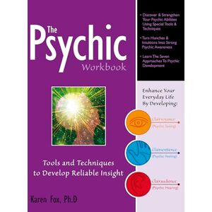 Fox, Karen The Psychic Workbook: Tools and Techniques to Develop Reliable Insight Fox, Karen The Psychic Workbook: Tools and Techniques to Develop Reliable Insight