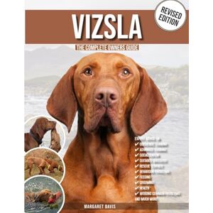 Davis, Margaret Vizsla: The Complete Owners Guide Davis, Margaret Vizsla: The Complete Owners Guide