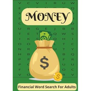 Tanaka, Tammy Money: Financial Wordsearch for Adults: Money Word Search Puzzles: Word Searches with easy to Read Print about Money, Finance, Investments and More ... a Gift for Vacations, Holidays and Free Times Tanaka, Tammy Money: Financial Wordsearch for Adults: Money Word Search Puzzles: Word Searches with easy to Read Print about Money, Finance, Investments and More ... a Gift for Vacations, Holidays and Free Times