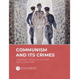 Memorial Foundation, Victims of Communism Communism and Its Crimes: Learning Through History and Literature Memorial Foundation, Victims of Communism Communism and Its Crimes: Learning Through History and Literature