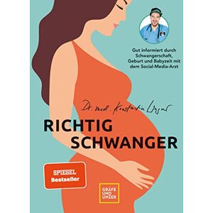 Wagner, Konstantin Richtig schwanger: Gut informiert durch Schwangerschaft, Geburt und Babyzeit mit dem Social-Media-Arzt Wagner, Konstantin Richtig schwanger: Gut informiert durch Schwangerschaft, Geburt und Babyzeit mit dem Social-Media-Arzt