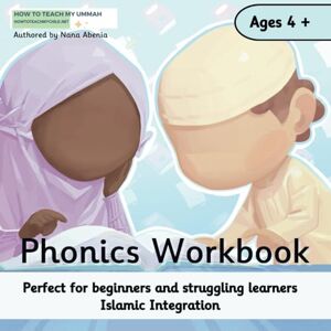 Abenia, Nana How To Teach My Ummah Phonics Workbook (Blue Cover): Practice letters and learn to read with Islamic values at the core, nurturing young learners' phonics skills. Abenia, Nana How To Teach My Ummah Phonics Workbook (Blue Cover): Practice letters and learn to read with Islamic values at the core, nurturing young learners' phonics skills.