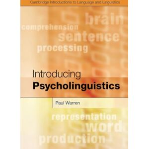 Warren, Paul Introducing Psycholinguistics (Cambridge Introductions to Language and Linguistics) Warren, Paul Introducing Psycholinguistics (Cambridge Introductions to Language and Linguistics)