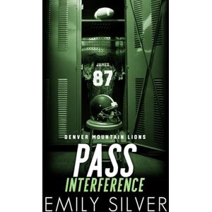 Silver, Emily Pass Interference Special Edition Paperback (Denver Mountain Lions Special Edition Paperbacks) Silver, Emily Pass Interference Special Edition Paperback (Denver Mountain Lions Special Edition Paperbacks)