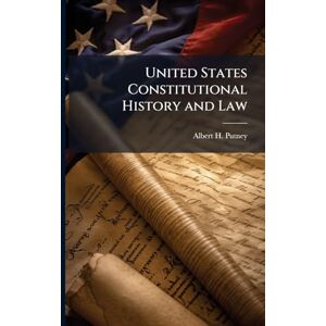 Putney, Albert H United States Constitutional History and Law Putney, Albert H United States Constitutional History and Law